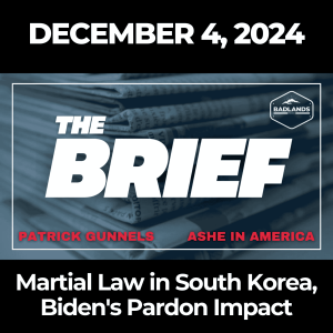 The Brief - December 4, 2024: Martial Law in South Korea, Biden's Pardon Impact, and More