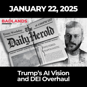 The Daily Herold: January 22, 2025 – Trump’s AI Vision and DEI Overhaul