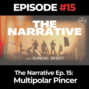 The Narrative Ep. 15: Multipolar Pincer and the Death Cult in the Shadows