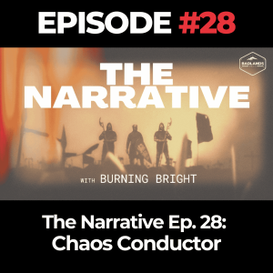 The Narrative Ep. 28: Chaos Conductor