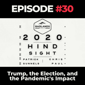 Hindsight 2020 Ep. 30: The Year That Changed Everything – Trump, the Election, and the Pandemic's Impact