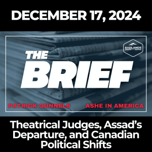 The Brief: December 17, 2024 – Theatrical Judges, Assad’s Departure, and Canadian Political Shifts