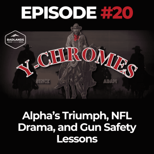 Y-Chromes Ep. 20: Alpha’s Triumph, NFL Drama, and Gun Safety Lessons