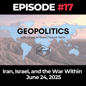 Geopolitics with Ghost Ep. 17: Iran, Israel, and the War Within – June 24, 2025