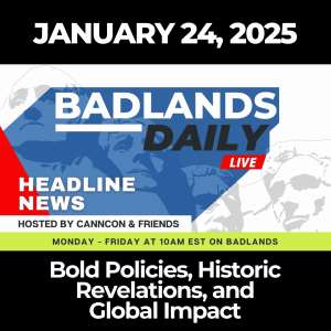 Badlands Daily: January 24, 2025 – Bold Policies, Historic Revelations, and Global Impact