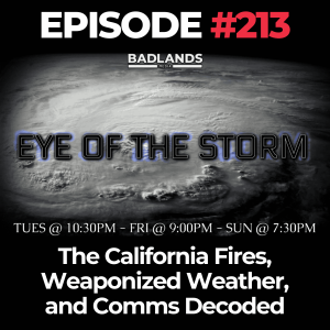 Eye of the Storm Ep. 213: The California Fires, Weaponized Weather, and Comms Decoded