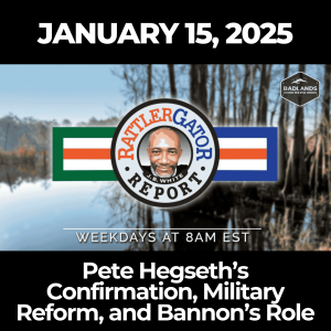 RattlerGator Report: January 15, 2025 – Pete Hegseth’s Confirmation, Military Reform, and Bannon’s Role