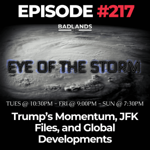 Eye of the Storm Ep. 217: Trump’s Momentum, JFK Files, and Global Developments