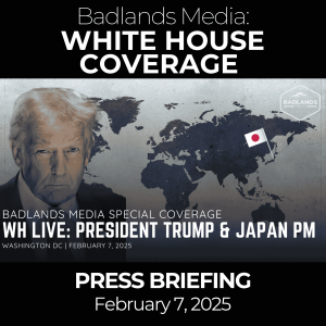 Badlands Media Special Coverage: President Trump's Press Briefing with Japan's PM - Feb. 7, 2025