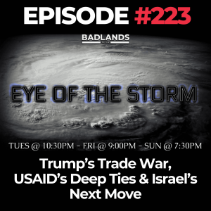 Eye of the Storm Ep. 223: Trump’s Trade War, USAID’s Deep Ties & Israel’s Next Move