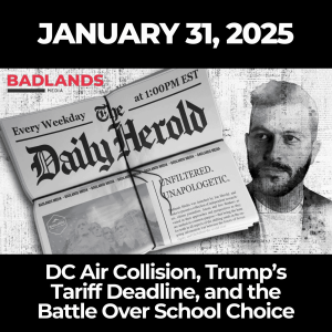 The Daily Herold: January 31, 2025 – DC Air Collision, Trump’s Tariff Deadline, and the Battle Over School Choice