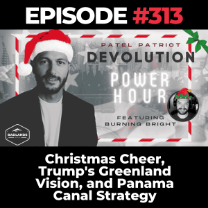 Devolution Power Hour Ep. 313: Christmas Cheer, Trump's Greenland Vision, and Panama Canal Strategy