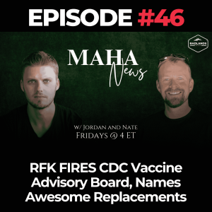 MAHA News Ep. 46 - RFK FIRES CDC Vaccine Advisory Board, Names Awesome Replacements