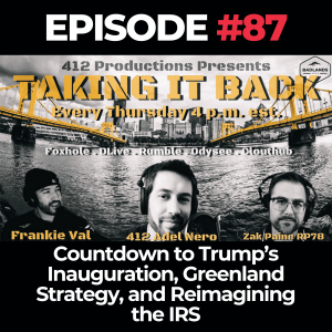 Taking It Back Ep. 87: Countdown to Trump’s Inauguration, Greenland Strategy, and Reimagining the IRS