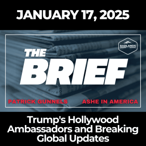 The Brief: January 17, 2025 – Trump's Hollywood Ambassadors and Breaking Global Updates