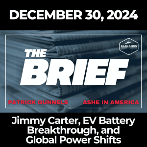 The Brief: December 30, 2024 - Jimmy Carter, EV Battery Breakthrough, and Global Power Shifts