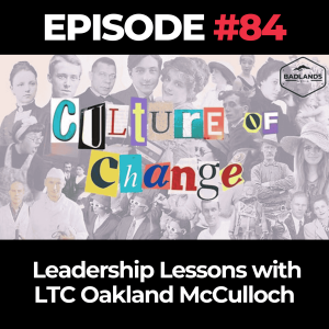 Culture of Change Ep. 84- ‘Tis the Season of Change, with LTC Oakland McCulloch