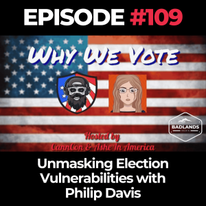 Why We Vote Ep. 109: Unmasking Election Vulnerabilities with Philip Davis