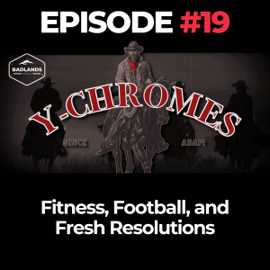 Y-Chromes Ep. 19: Fitness, Football, and Fresh Resolutions