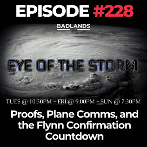 Eye of the Storm Ep. 228: Proofs, Plane Comms, and the Flynn Confirmation Countdown