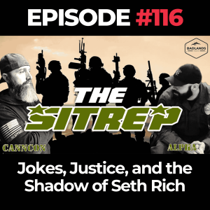 SITREP Ep. 116: Jokes, Justice, and the Shadow of Seth Rich