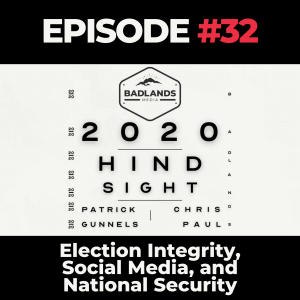 Hindsight 2020 Ep. 32: Election Integrity, Social Media, and National Security