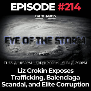 Eye of the Storm Ep. 214: Liz Crokin Exposes Trafficking, Balenciaga Scandal, and Elite Corruption