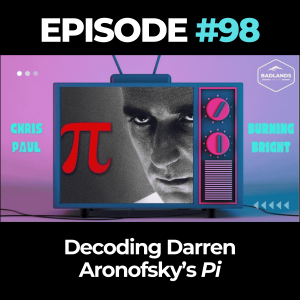 Badlands Story Hour Ep. 98: Decoding Darren Aronofsky’s Pi