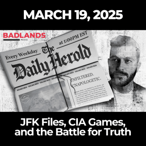 The Daily Herold: March 19, 2025 - JFK Files, CIA Games, and the Battle for Truth