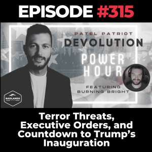 Devolution Power Hour Ep. 315: Terror Threats, Executive Orders, and Countdown to Trump’s Inauguration