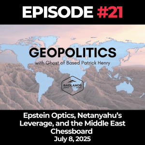 Geopolitics with Ghost Ep. 21: Epstein Optics, Netanyahu’s Leverage, and the Middle East Chessboard – July 8, 2025