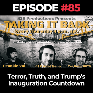 Taking It Back Ep. 85: Terror, Truth, and Trump’s Inauguration Countdown