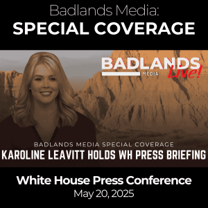 Badlands Media Special Coverage - White House Press Conference