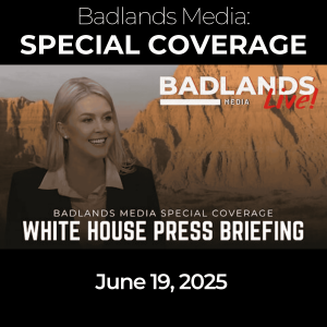 Badlands Media Special Coverage - White House Press Briefing: June 19, 2025