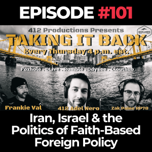 Taking It Back Ep. 101: Iran, Israel & the Politics of Faith-Based Foreign Policy