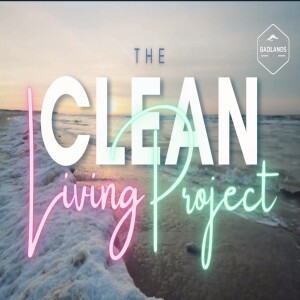 The Clean Living Project Ep 9