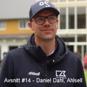 Avsnitt #14 - Daniel Dahl