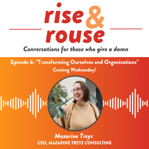 Transforming Ourselves and Organization with Mazarine Treyz