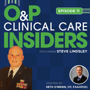 Wartime O&P care, running a business and new technology - A conversation with Steve Lindsley