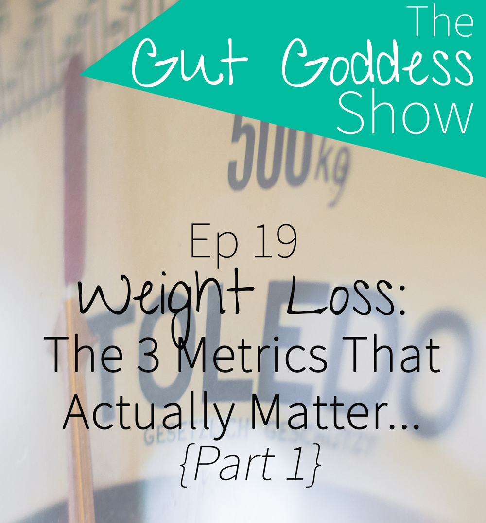 Ep 19: Weight Loss: The 3 Metrics That Actually Matter... {Part 1}