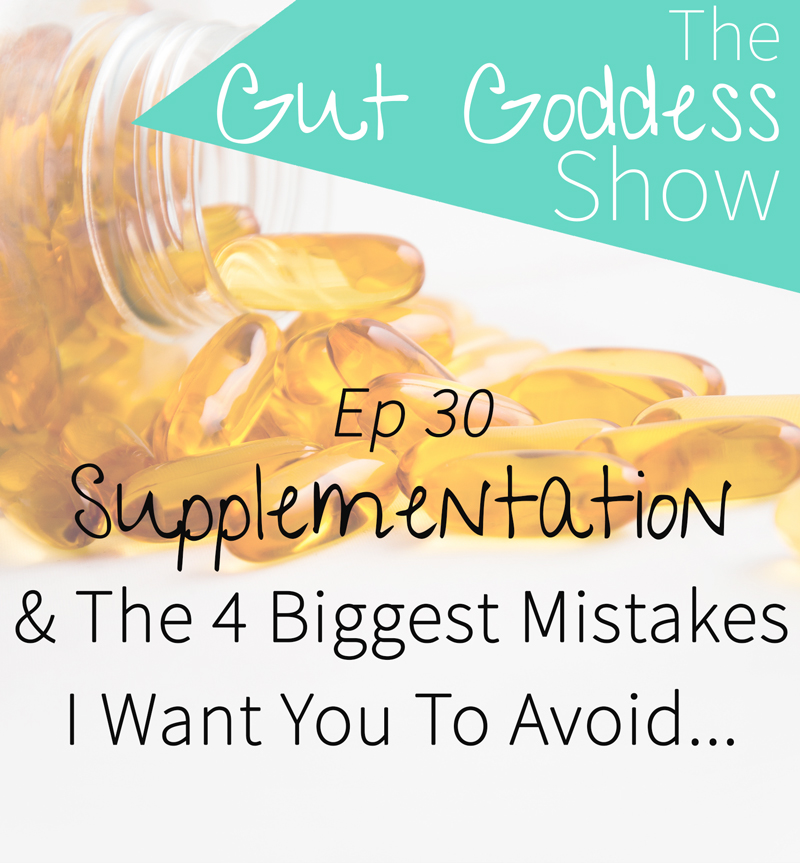 Ep 30: Supplementation & The 4 Biggest Mistakes I Want You To Avoid....