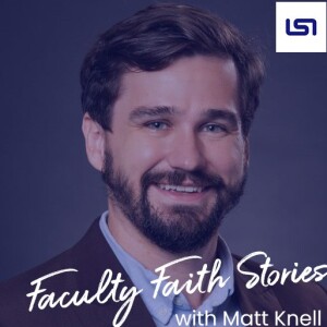 Faculty Faith Stories: Aaron Ross
