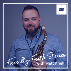 Faculty Faith Stories: Dan Forshaw