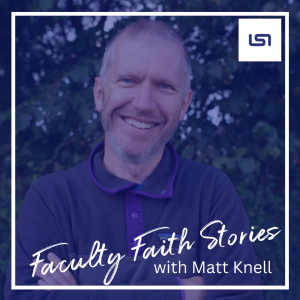 Faculty Faith Stories: Andy Bannister