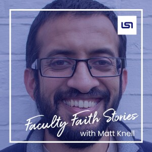 Faculty Faith Stories: Sunil Chandy