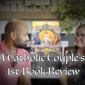 A Catholic Couple’s 1st Book Review (Patreon Preview)