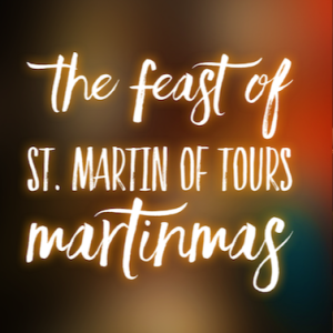 The Feast of St. Martin - Martinmas