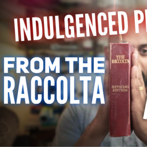 Indulgences of The Raccolta (1952) | First 5 Prayers