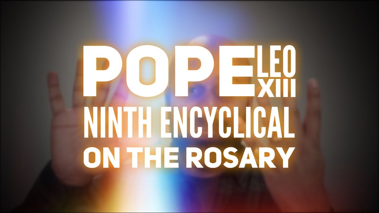 Pope Leo XIII’s 9th Encyclical on the Holy Rosary