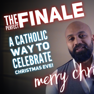 The Perfect Catholic way to Celebrate Christmas Eve: The Finale of the O Antiphon Novena!